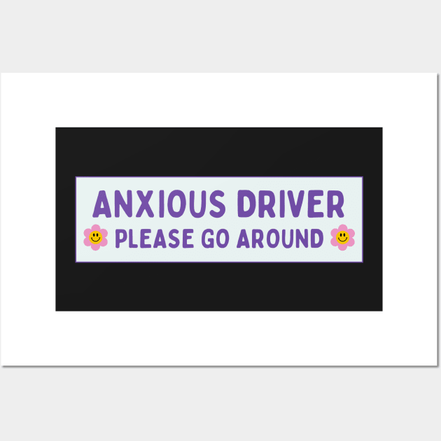 Anxious Driver Please Go Around, Anxious Driver Bumper Wall Art by yass-art